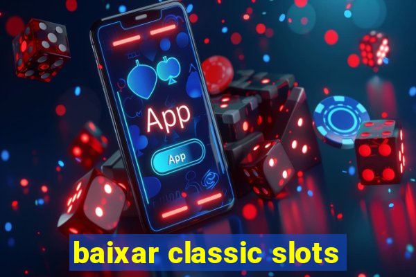 baixar classic slots